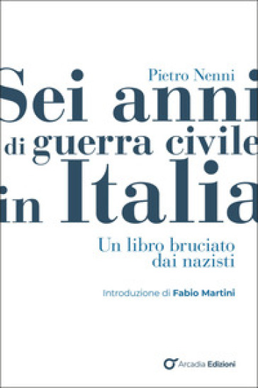 Sei anni di guerra civile in Italia. Un libro bruciato dai nazisti