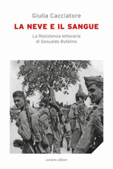 La Neve E Il Sangue. La Resistenza Letteraria Di Gesualdo Bufalino