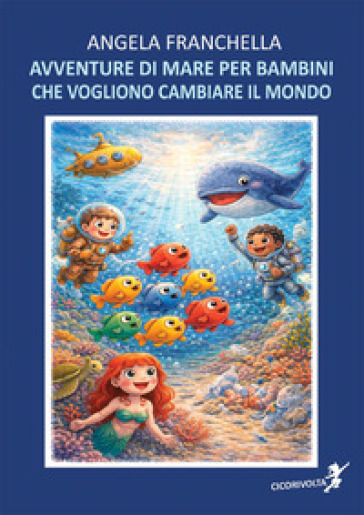 Avventure di mare per bambini che vogliono cambiare il mondo