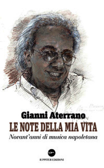 Le note della mia vita. Novant'anni di musica napoletana