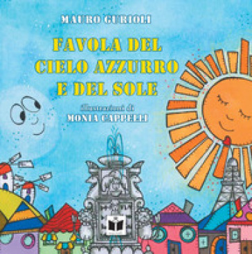 Favola del cielo azzurro e del sole. Ediz. illustrata