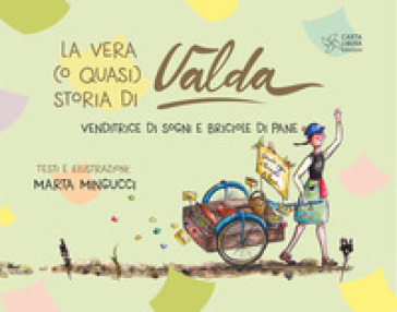 La vera (o quasi) storia di Valda. Venditrice di sogni e briciole di pane