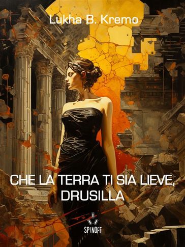 Che la terra ti sia lieve, Drusilla
