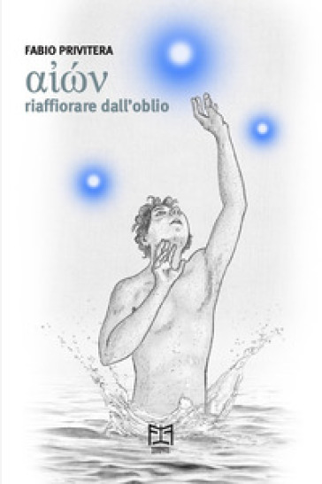 Aion. Riaffiorare Dall'oblio