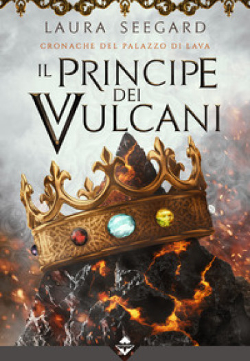 Il principe dei vulcani. Cronache del palazzo di Lava-0