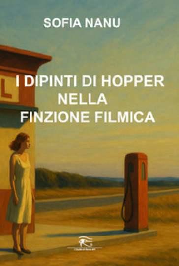 I dipinti di Hopper nella finzione filmica. Ediz. illustrata