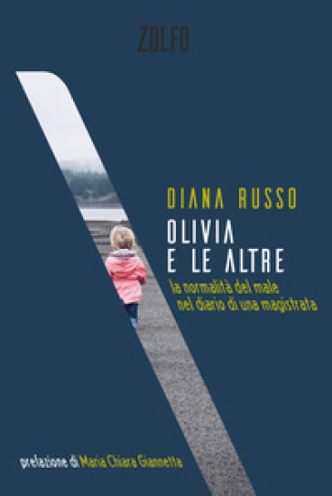 Olivia e le altre. La normalità del male nel diario di una magistrata-0