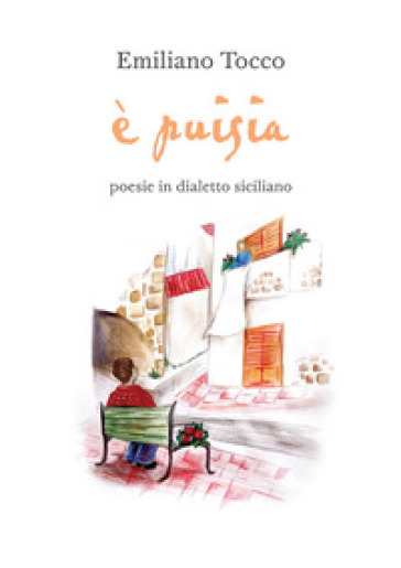 È puisia. Poesie in dialetto siciliano. Ediz. illustrata