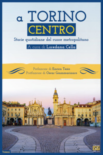 A Torino centro. Storie quotidiane del cuore metropolitano