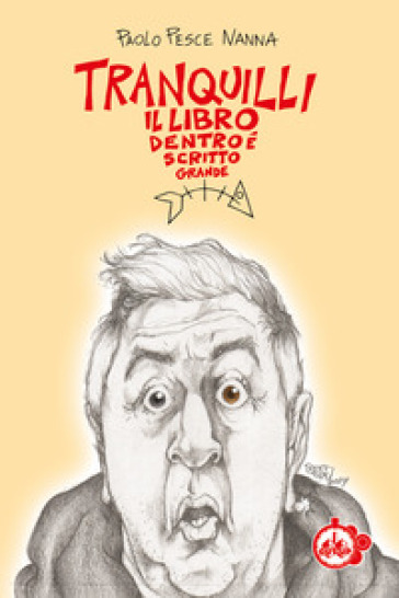 Tranquilli, il libro dentro è scritto grande