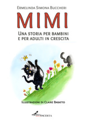 Mimi. Una storia per bambini e per adulti in crescita. Ediz. illustrata