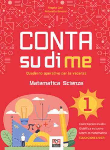 Conta su di me. Matematica e scienze. Quaderno operativo per le vacanze. Vol. 1