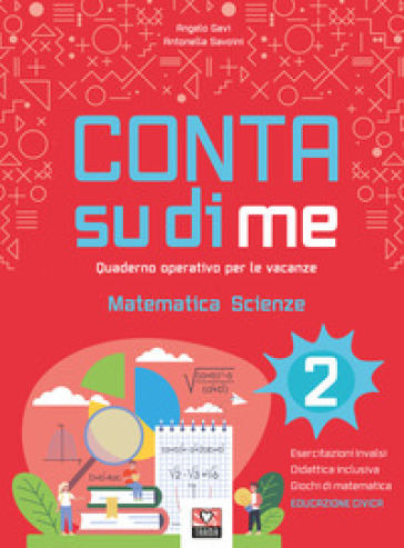 Conta su di me. Matematica e scienze. Quaderno operativo per le vacanze. Vol. 2
