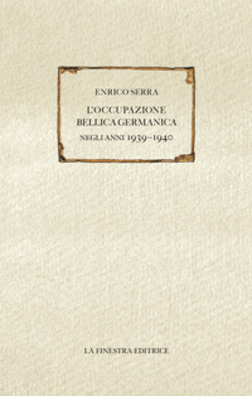 L'occupazione bellica germanica negli anni 1939-1940