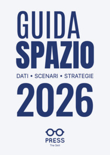 Guida spazio 2026. Dati, scenari, strategie