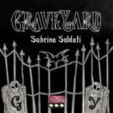 GraveYard. Ediz. illustrata