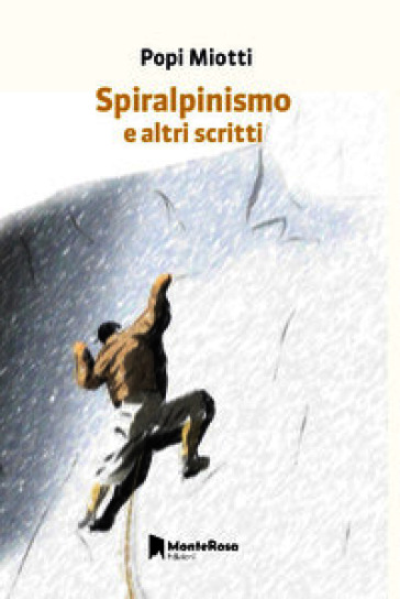 Spiralpinismo e altri scritti