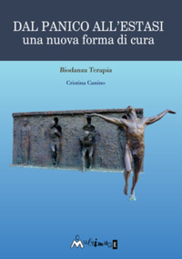 Dal panico all'estasi. Una nuova forma di cura