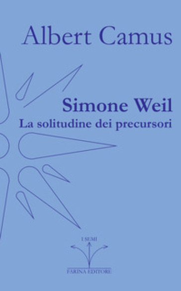 Simone Weil. La solitudine dei precursori