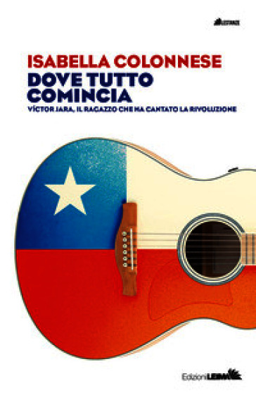 Dove tutto comincia. Víctor Jara, il ragazzo che ha cantato la rivoluzione
