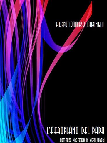 L'Aeroplano del Papa - Romanzo profetico in versi liberi