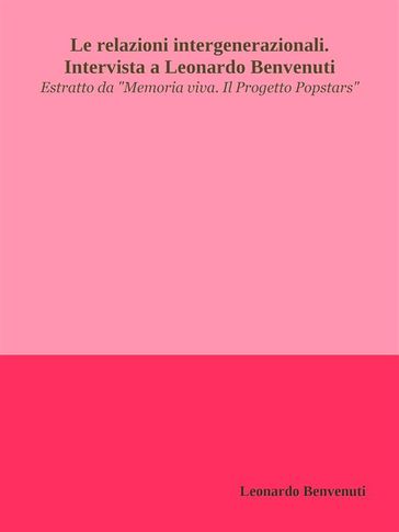 Le relazioni intergenerazionali. Intervista a Leonardo Benvenuti