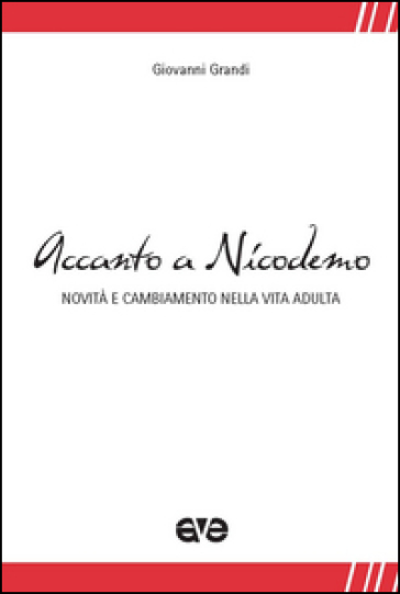 Accanto a Nicodemo. Novità e cambiamento nella vita adulta