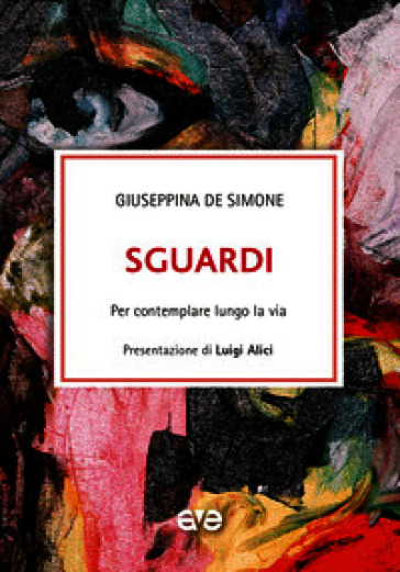 Sguardi. Per contemplare lungo la via