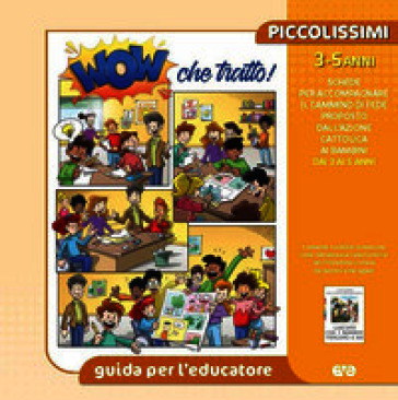 Wow che tratto! Piccolissimi. Guida per l'educatore piccolissimi 3-5 anni. Ediz. illustrata