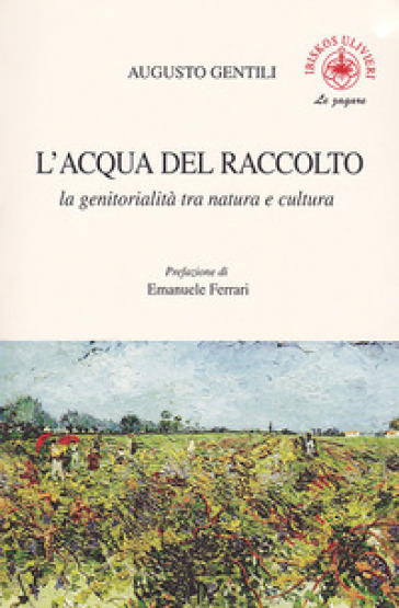 L'acqua del raccolto. La genitorialità tra natura e cultura