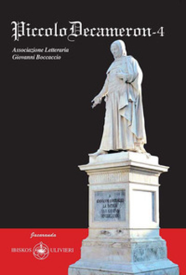 Piccolo Decameron. Concorso letterario «Boccaccio giovani». Vol. 4