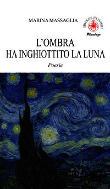 L'ombra ha inghiottito la luna. Poesie. Ediz. illustrata