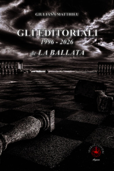 Gli editoriali 1996-2026 de La Ballata. Ediz. illustrata