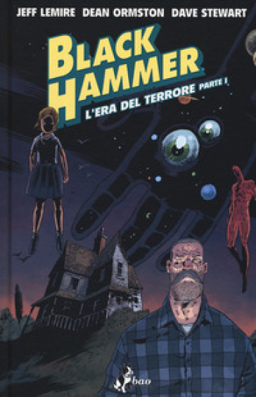Black Hammer. Vol. 3: L' era del terrore. Parte I-0