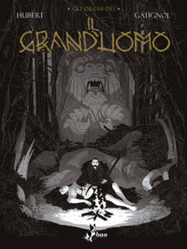 Gli orchi-dei. Vol. 3: Il Grand'uomo