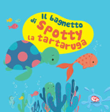 IL BAGNETTO DI SPOTTY LA TARTARUGA. IMPE