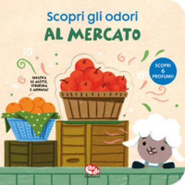 AL MERCATO. SCOPRI GLI ODORI
