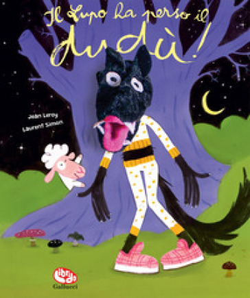 Il lupo ha perso il Dudù. Ediz. a colori. Con marionetta