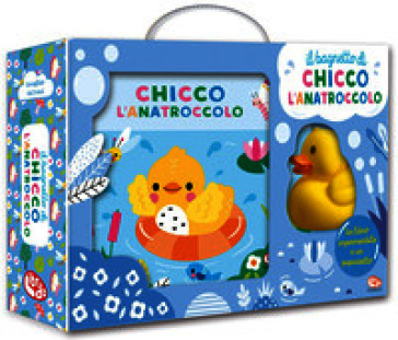 Il bagnetto di Chicco l'anatroccolo. Impermealibri. Ediz. a colori. Con pupazzetto