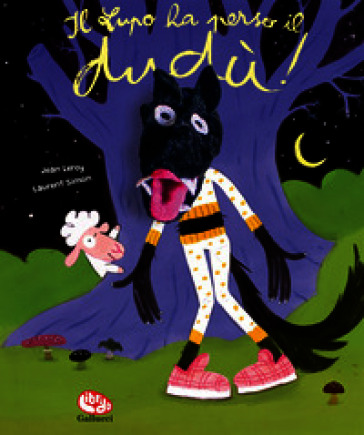 Il lupo ha perso il Dudù. Nuova ediz. Con marionetta
