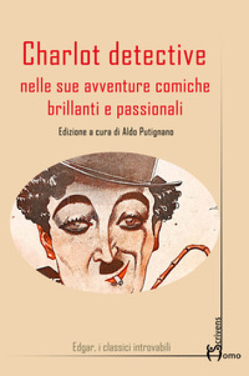 Charlot detective nelle sue avventure comiche brillanti e passionali