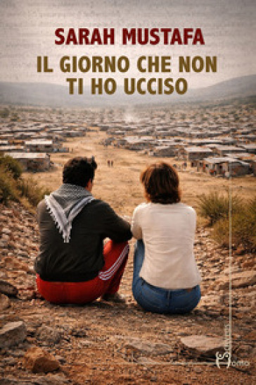 Il giorno che non ti ho ucciso