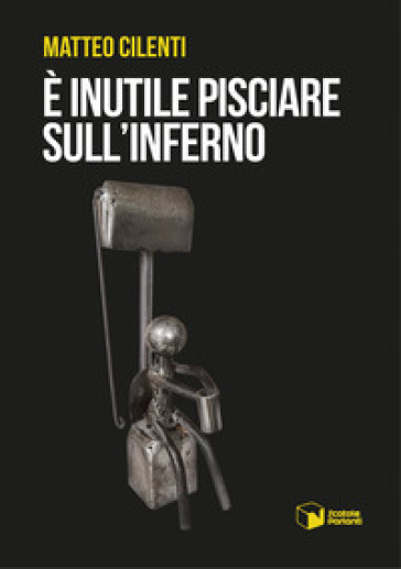 È inutile pisciare sull'inferno