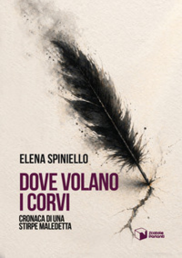 Dove volano i corvi. Cronaca di una stirpe maledetta