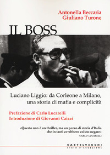 Il boss. Luciano Liggio: da Corleone a Milano, una storia di mafia e complicità-0