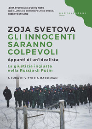 Gli innocenti saranno colpevoli. Appunti di un'idealista. La giustizia ingiusta nella Russia di Putin-0