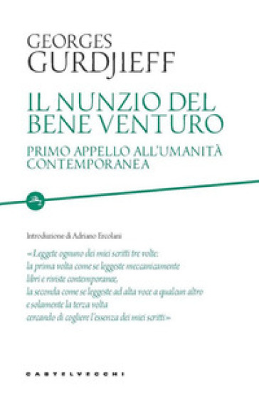 Il nunzio del bene venturo. Primo appello all'umanità contemporanea