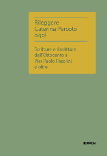 Rileggere Caterina Percoto oggi