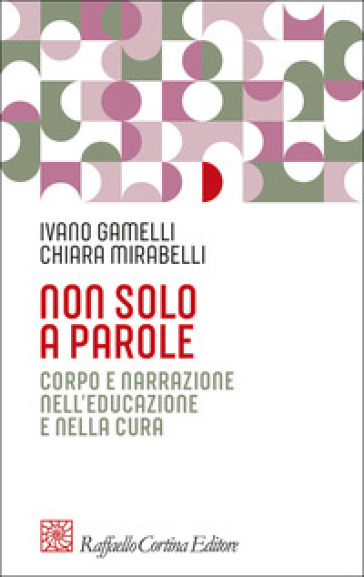 Non solo a parole. Corpo e narrazione nell'educazione e nella cura