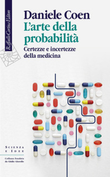 L'arte della probabilità. Certezze e incertezze della medicina